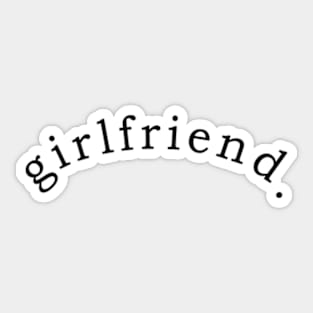 GIRLFRIEND. Sticker